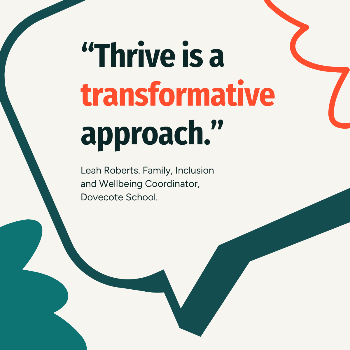 "Thrive is a transformative approach."